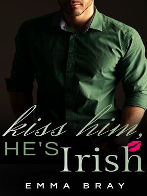 cover image of Kiss Him, He's Irish